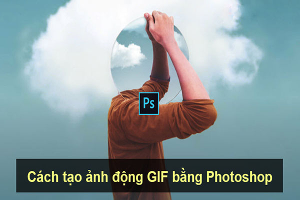 Cách Làm Ảnh Gif Bằng Photoshop Đơn Giản Nhất