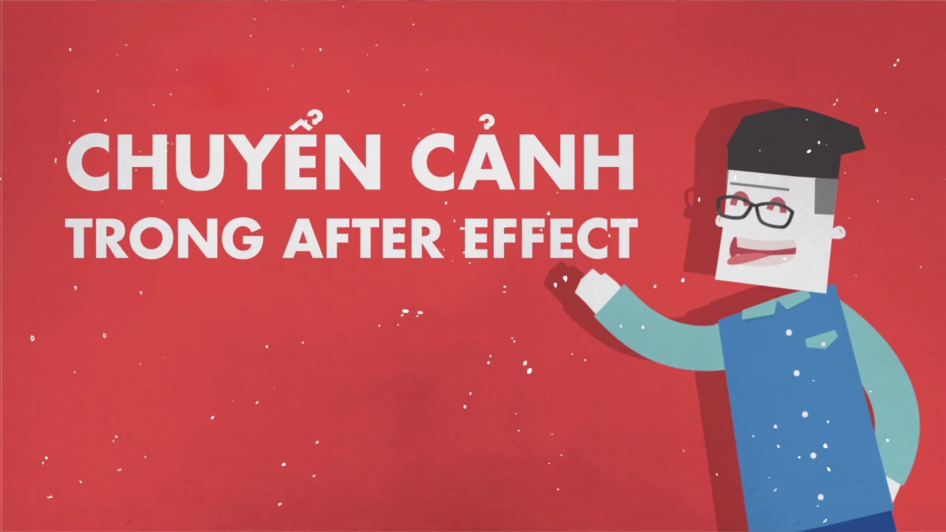 Hướng dẫn thêm hiệu ứng chuyển cảnh After Effect