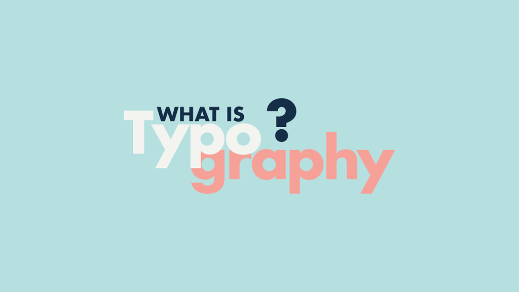 Typography là gì? Và những điều designer cần biết