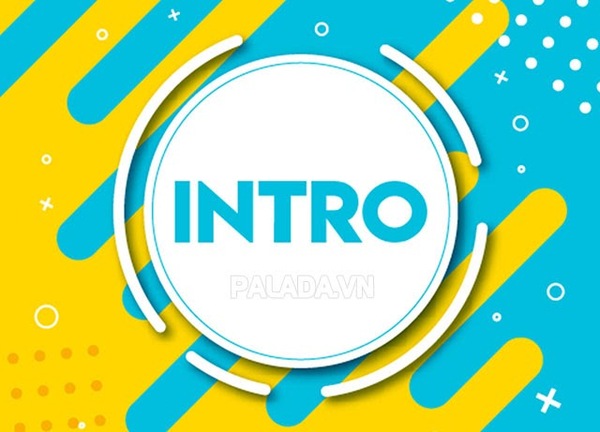 Intro là gì? Ý nghĩa của Intro trong sản xuất Video