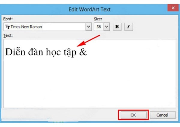 Nhập cụm từ “Diễn đàn học tập &” vào ô Text trong cửa sổ Edit WordArt Text