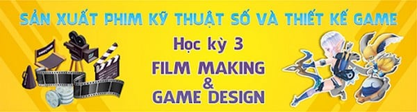 Học kỳ 3: Digital film marketing & Game Design