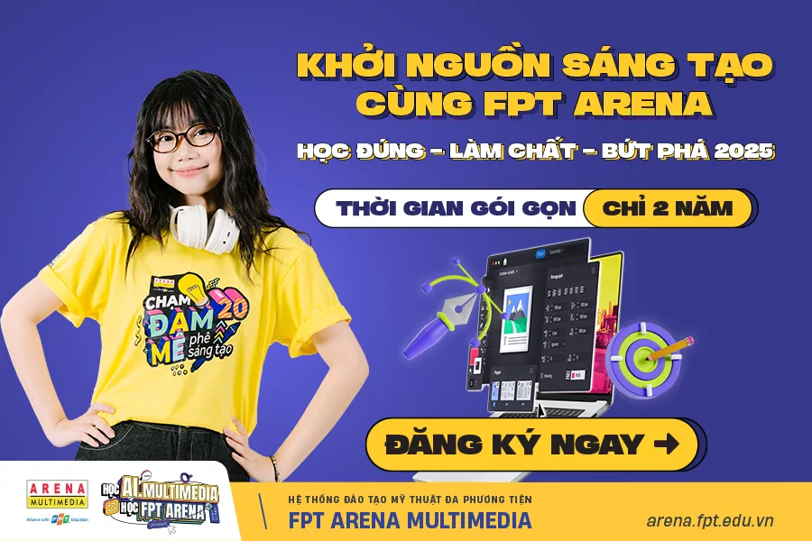 Hệ thống đào tạo Mỹ thuật đa phương tiện FPT Arena Multimedia tuyển sinh năm 2025