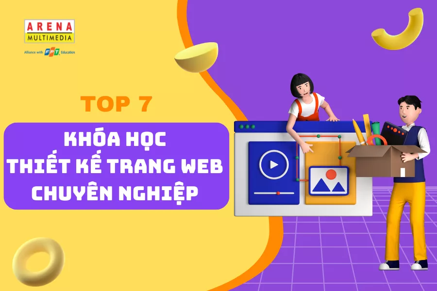 Top 7 khóa học thiết kế Website chuyên nghiệp