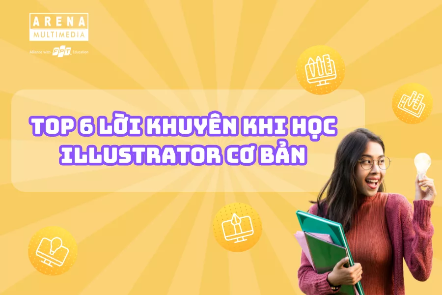 Top 6 lời khuyên khi học illustrator cơ bản