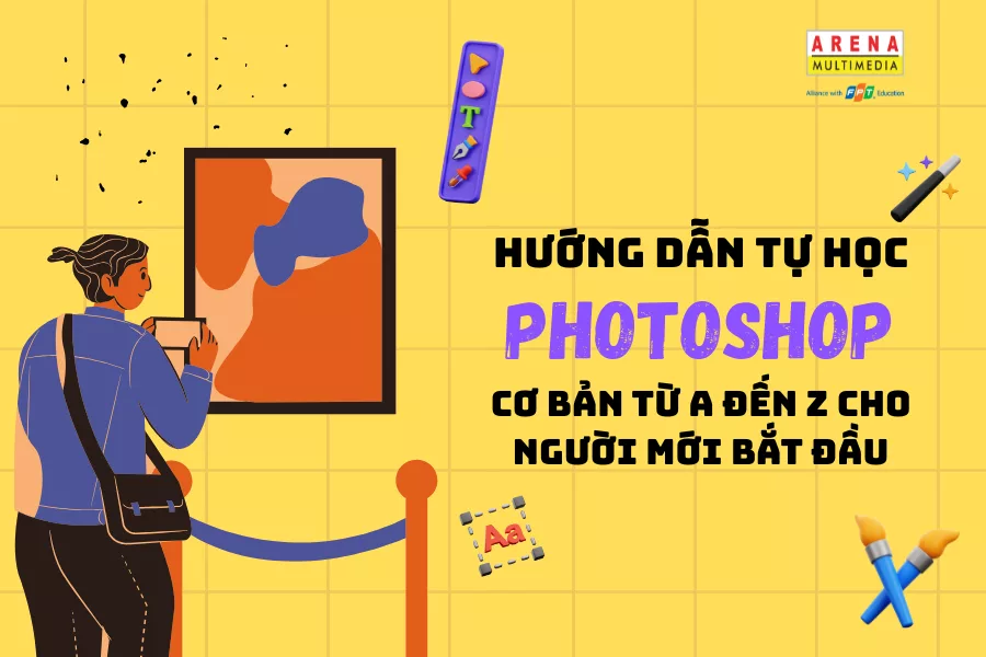 Hướng dẫn tự học Photoshop cơ bản từ A đến Z cho người mới bắt đầu