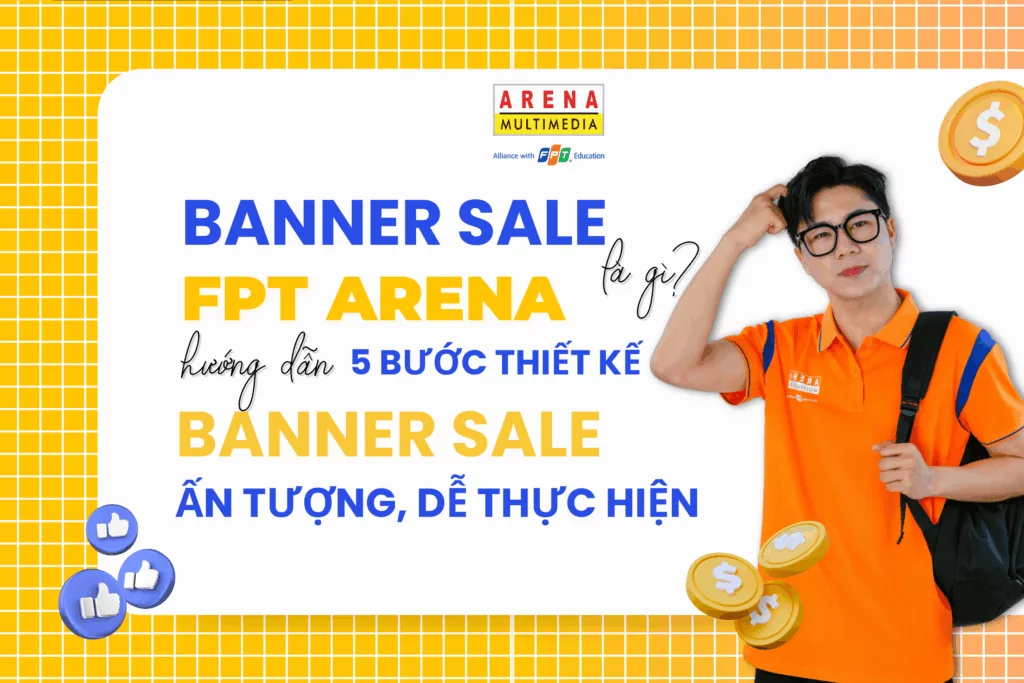 Banner sale là gì_ FPT Arena hướng dẫn 5 bước thiết kế banner sale ấn tượng, dễ thực hiện