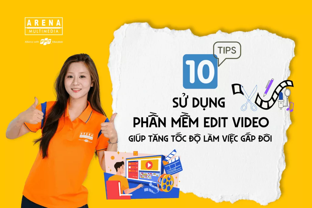 10 mẹo sử dụng phần mềm edit video giúp tăng tốc độ làm việc gấp đôi