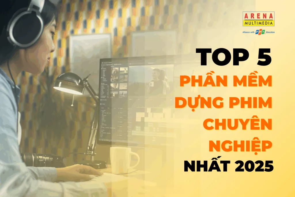 Top 5 phần mềm dựng phim chuyên nghiệp nhất 2025