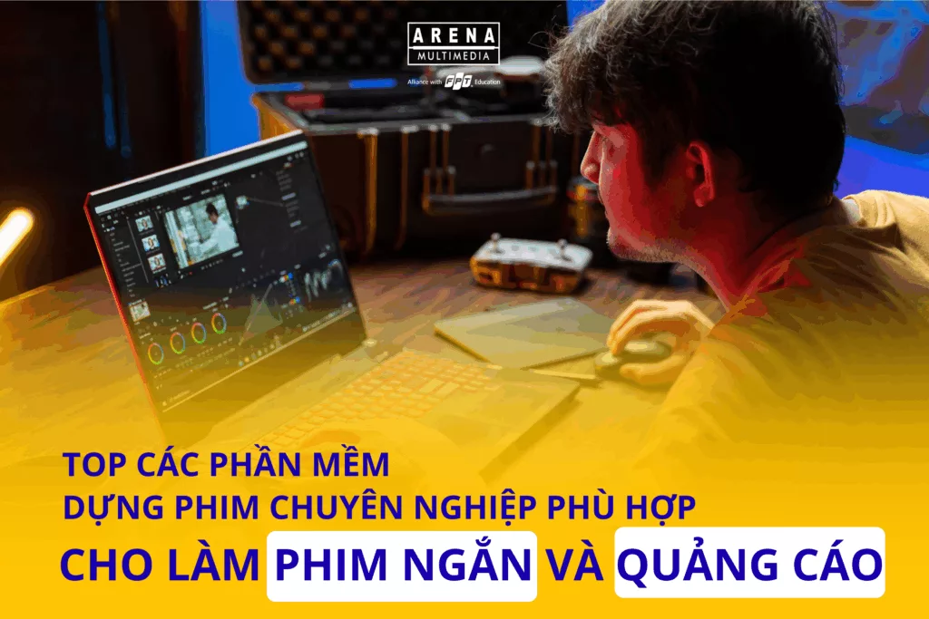 Top các phần mềm dựng phim chuyên nghiệp phù hợp cho làm phim ngắn và quảng cáo