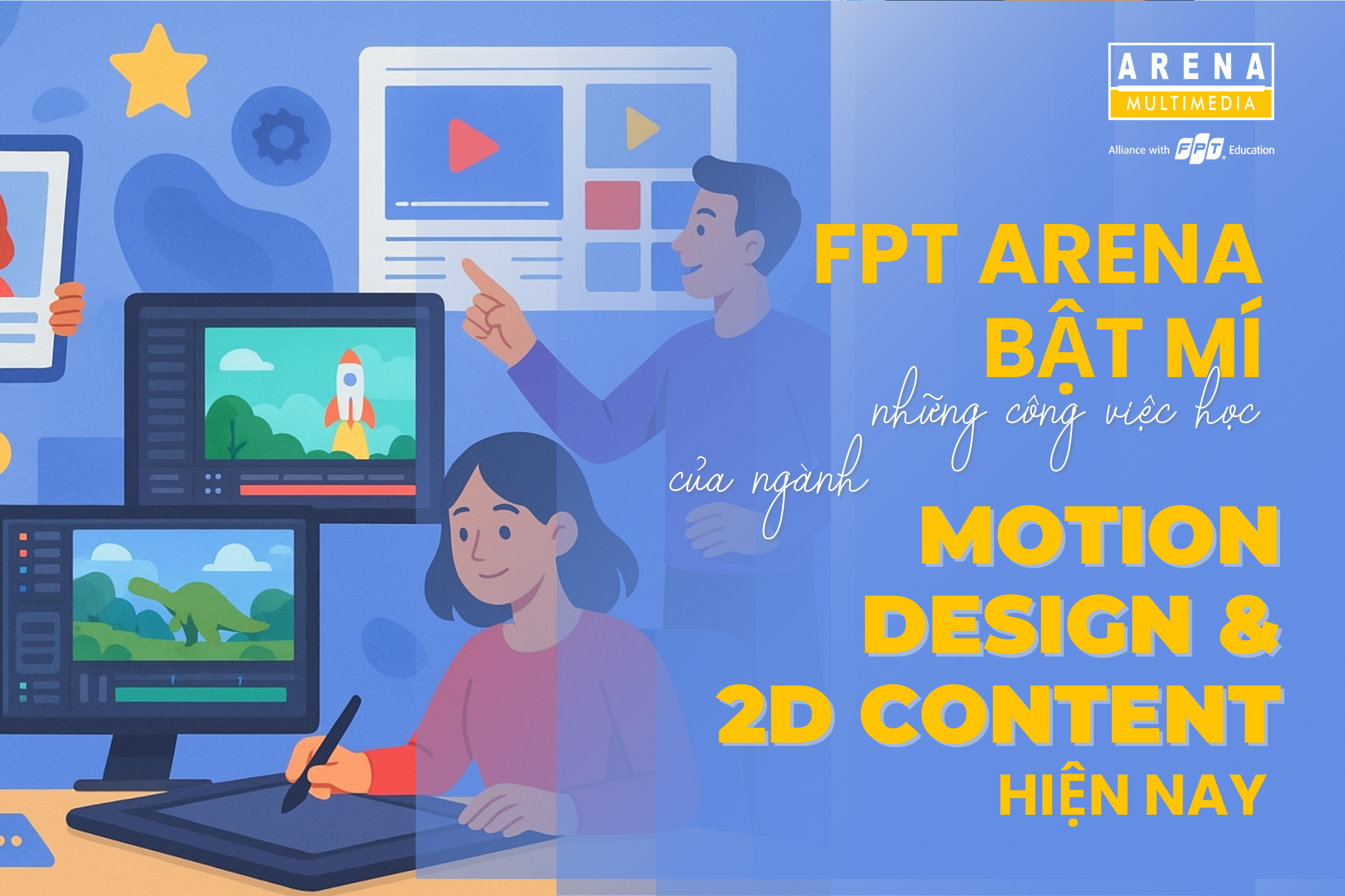 FPT Arena bật mí những công việc hot của ngành Motion Design & 2D Content hiện nay