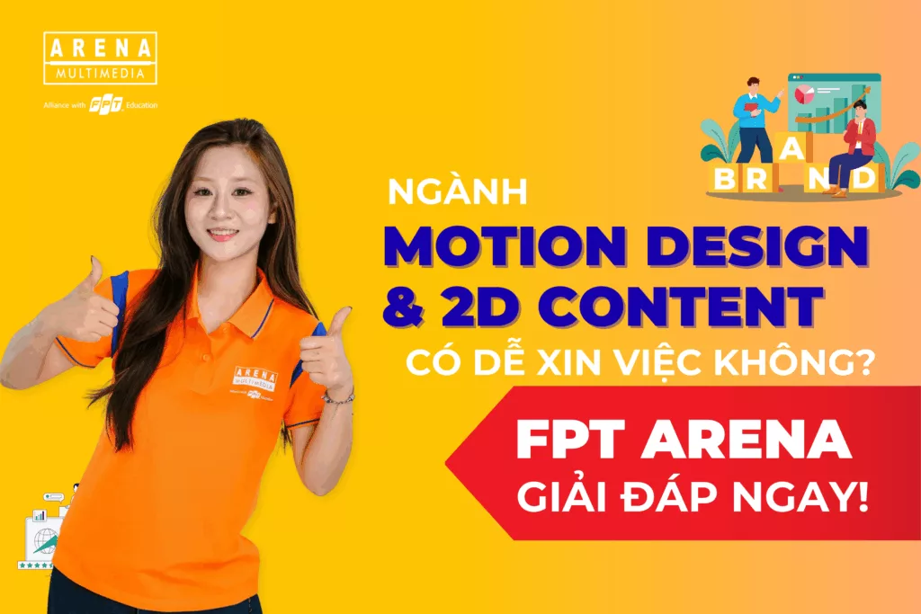 Ngành Motion Design & 2D Content có dễ xin việc không_ FPT Arena giải đáp ngay!