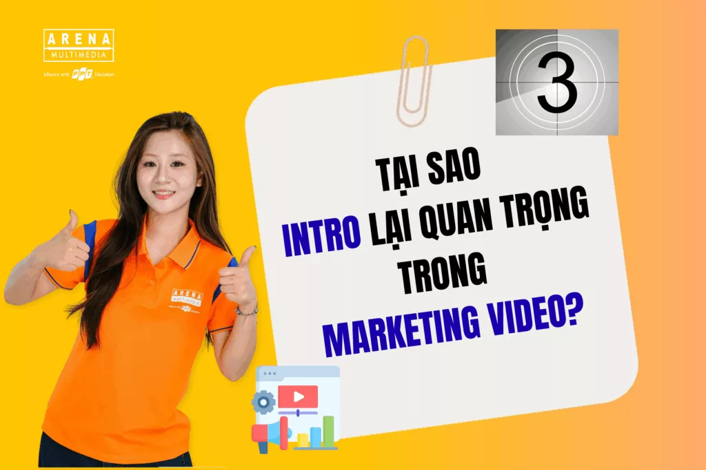 Tại sao intro lại quan trọng trong marketing video
