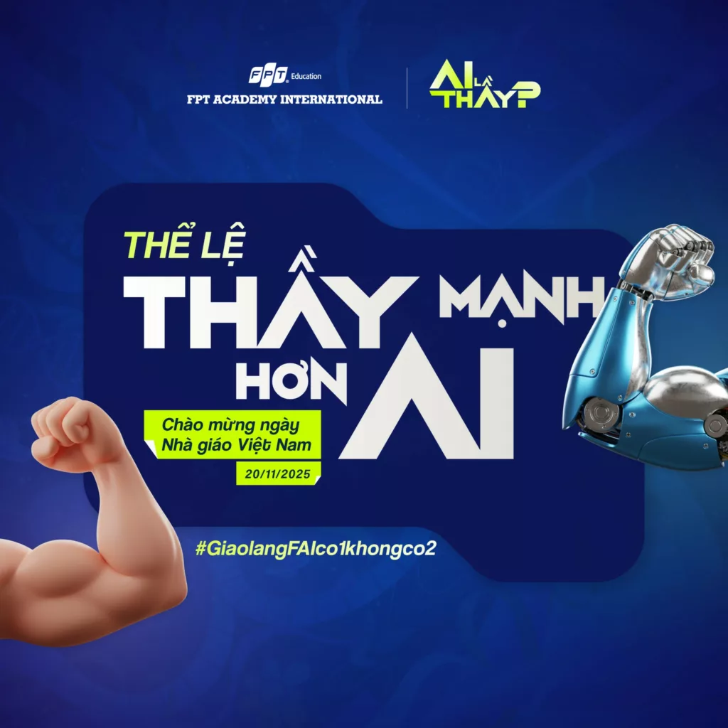 Giáo làng FAI - Có 1 không 2: Cuộc thi tôn vinh những “người thầy phép thuật” của Viện Đào tạo Quốc tế FPT Hà Nội 2 giao lang fai 2